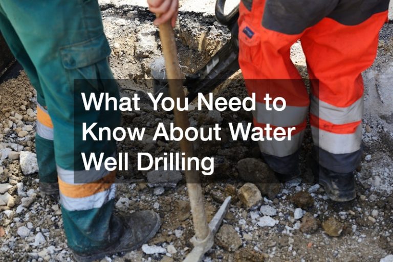 What You Need to Know About Water Well Drilling